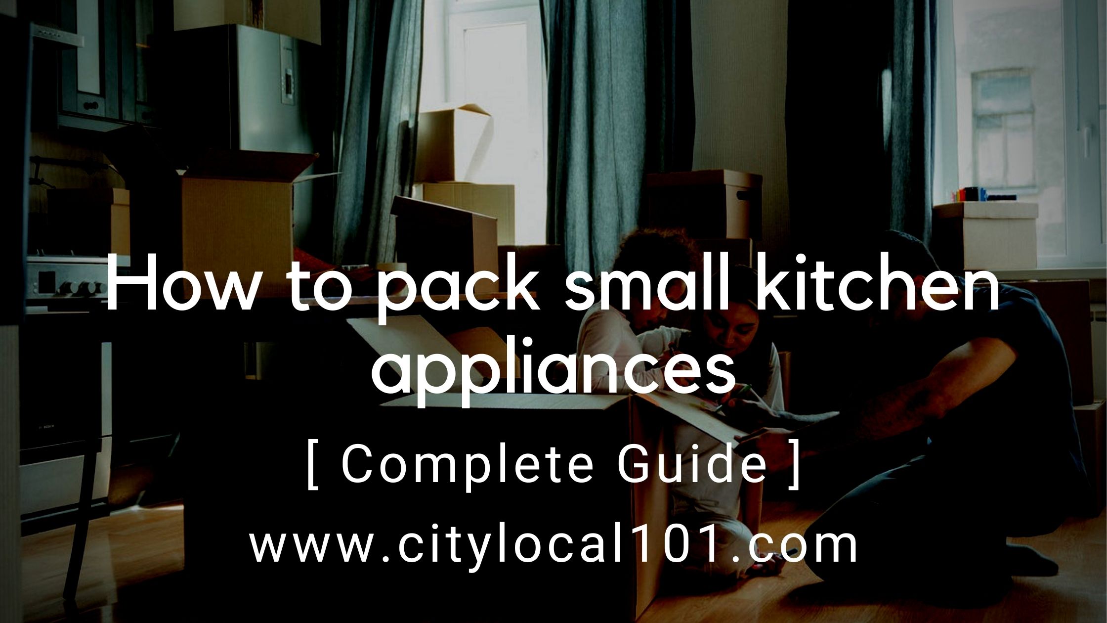 How to Pack Small Kitchen Appliances For Moving