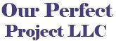 Our Perfect Project LLC