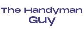 The Handyman Guy