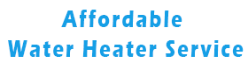 Affordable Water Heater Service