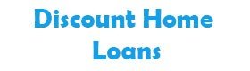 Discount Home Loans, best home loan finance company Banning CA