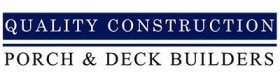 Quality Construction Porch & Deck Builders