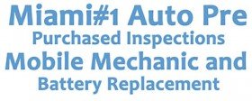 Miami#1 Auto Pre Purchase Inspections Mobile Mechanic and Battery Replacement