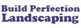 Build Perfection Landscaping, landscaping services Missouri City TX