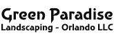 Green Paradise Landscaping - Orlando LLC