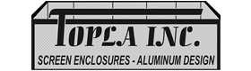 Topla Inc-Screen Enclosures - Aluminum Design