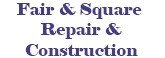 Fair & Square Repair & Construction