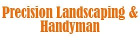 Precision Landscaping & Handyman
