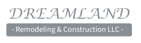 Dreamland Remodeling & Construction LLC