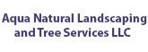 Aqua Natural Landscaping and Tree Services LLC