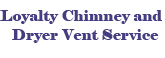 Loyalty Chimney and Dryer Vent Service