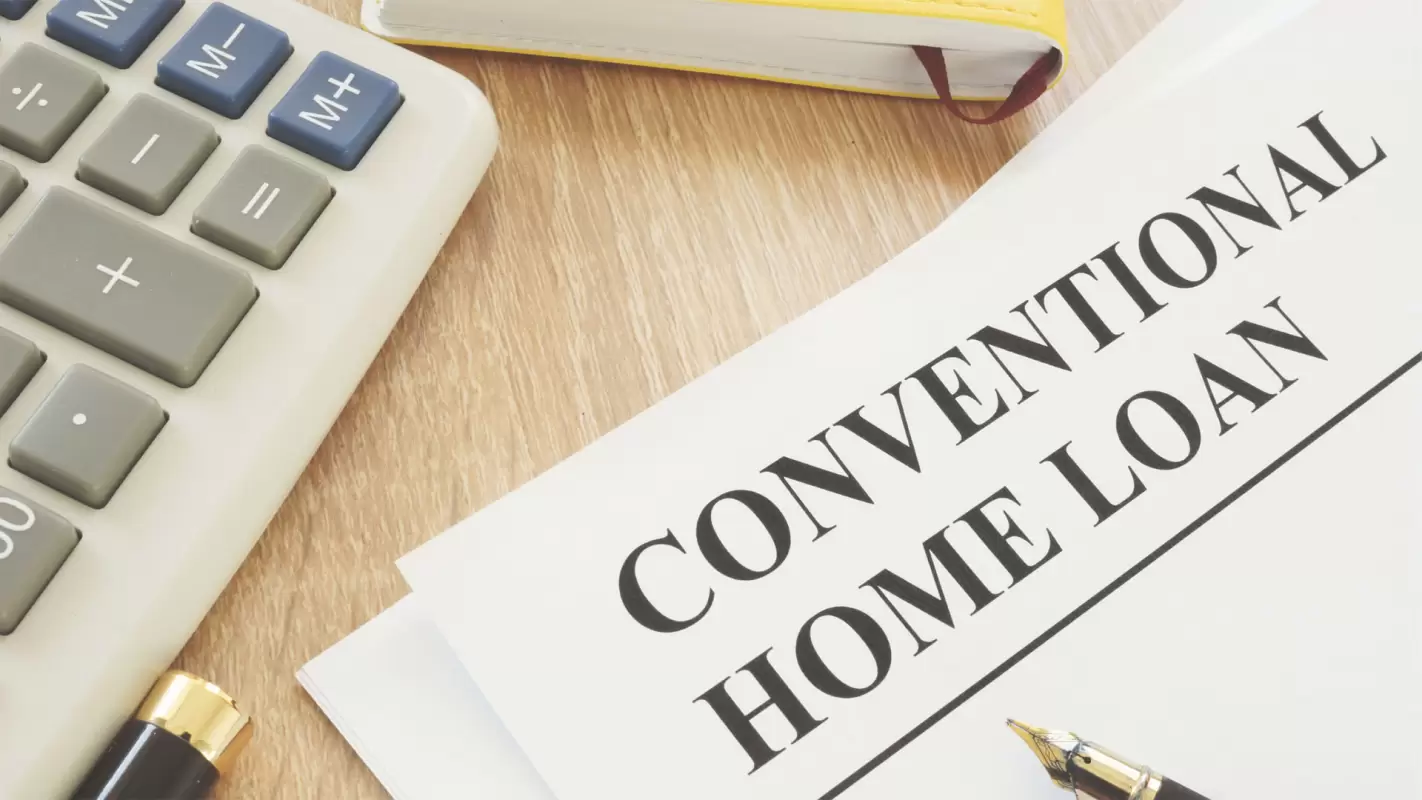Your Key to Comfortable Conventional Loans