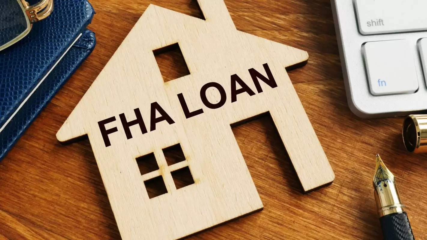 We Offer Top-Tier FHA Home Loan Options!