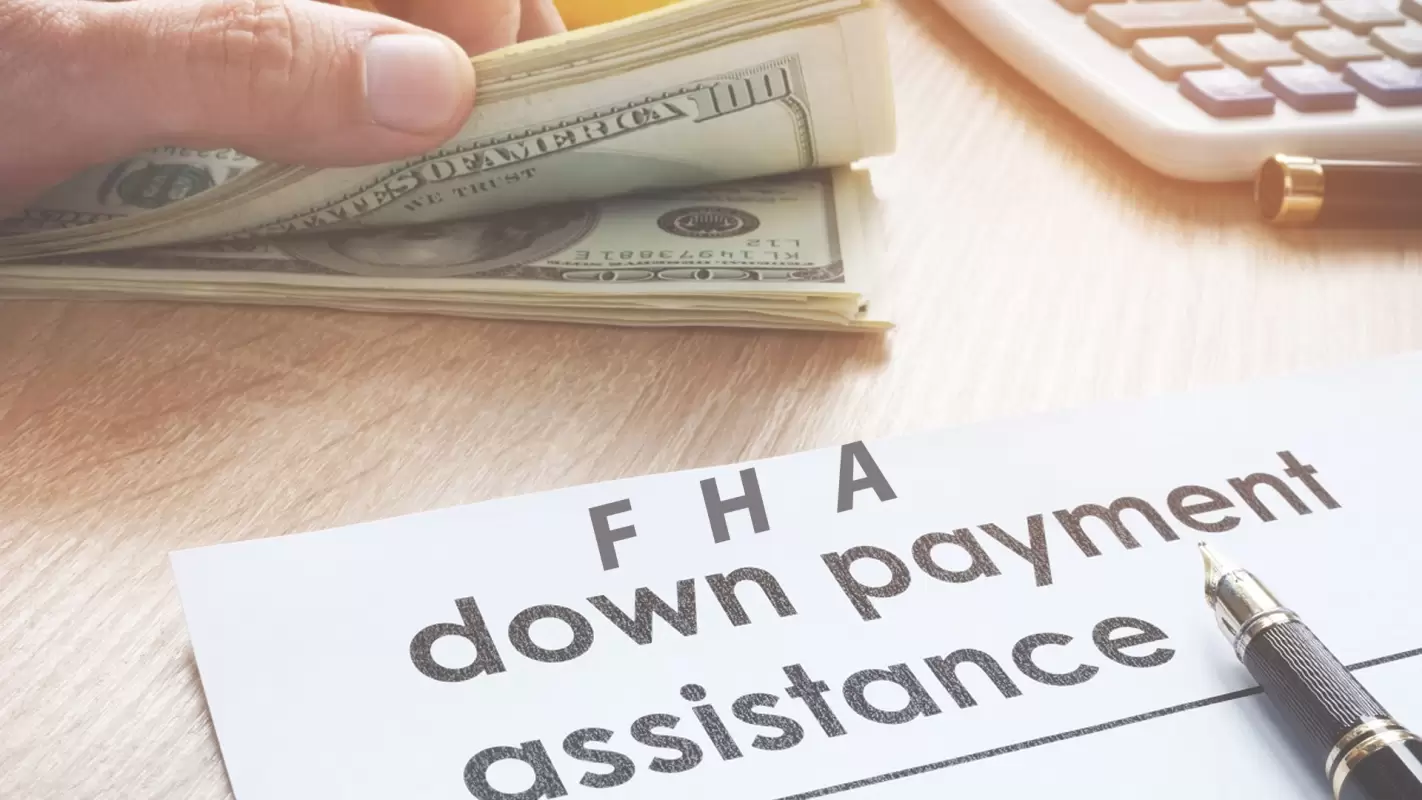 FHA Down Payment Assistance for lending Money with care